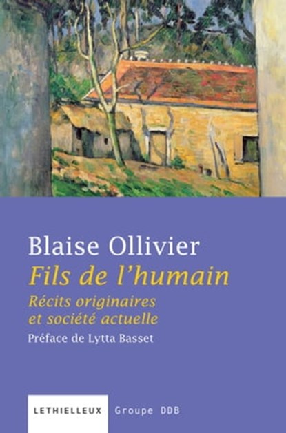 Fils de l'humain, Blaise Ollivier ; Lytta Basset - Ebook - 9782249625015
