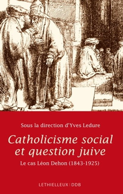 Catholicisme social et question juive, Yves Ledure - Ebook - 9782249625459