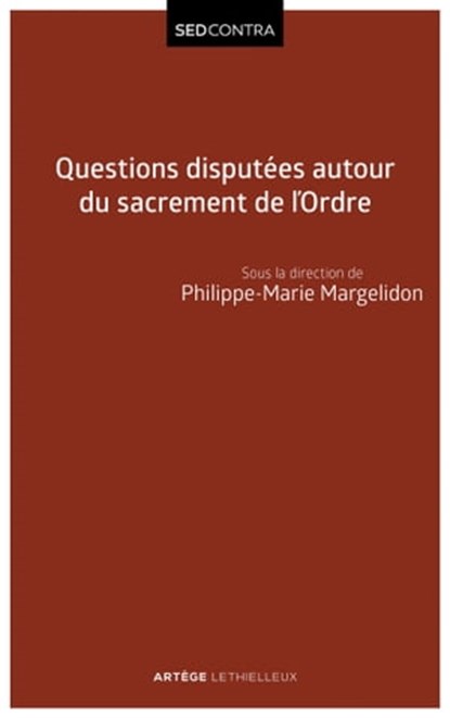 Questions disputées autour du sacrement de l'Ordre, Père Philippe-Marie Margelidon - Ebook - 9782249626265