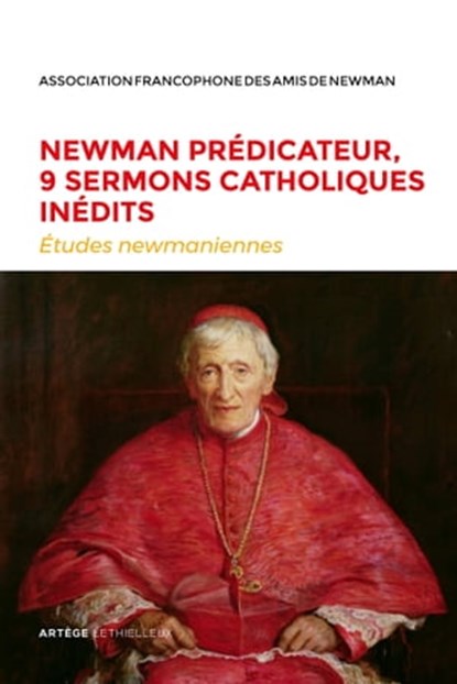 Newman prédicateur, 9 sermons catholiques inédits, John Henry Newman ; Amis du cardinal Newman ; Père Arnaud Mansuy - Ebook - 9782249626425
