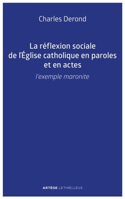 La réflexion sociale de l'Église catholique en paroles et en actes, Charles Derond - Ebook - 9782249626487