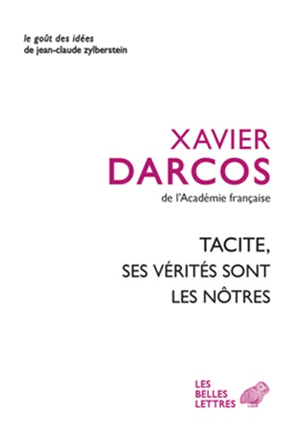 Tacite, Ses Verites Sont Les Notres, Xavier Darcos - Paperback - 9782251455228