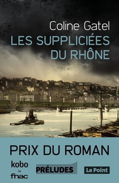 Les Suppliciées du Rhône, Coline Gatel - Ebook - 9782253089957