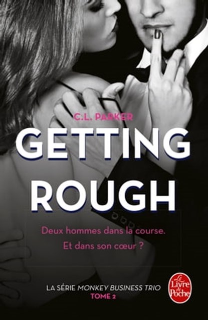 Getting Rough (The Monkey Business, Tome 2), C.L. Parker - Ebook - 9782253110224
