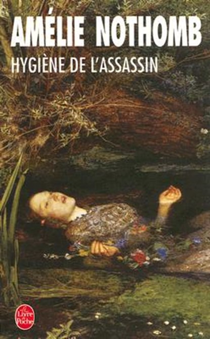 Hygiene de l'assassin, Amelie Nothomb - Paperback - 9782253111184