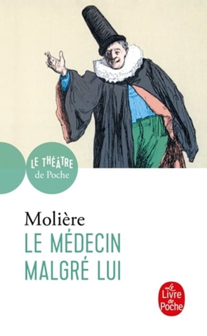 Le Médecin malgré lui, Jean-Baptiste Molière (Poquelin dit) - Ebook - 9782253167761