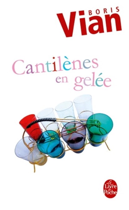 Cantilènes en gelée, Boris Vian - Ebook - 9782253168478