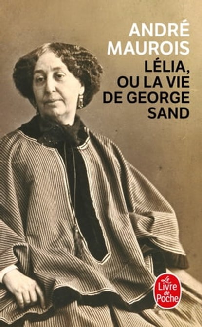 Lélia ou la vie de George Sand, André Maurois - Ebook - 9782253176138