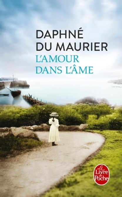 L'Amour dans l'âme, Daphné Du Maurier - Ebook - 9782253176176