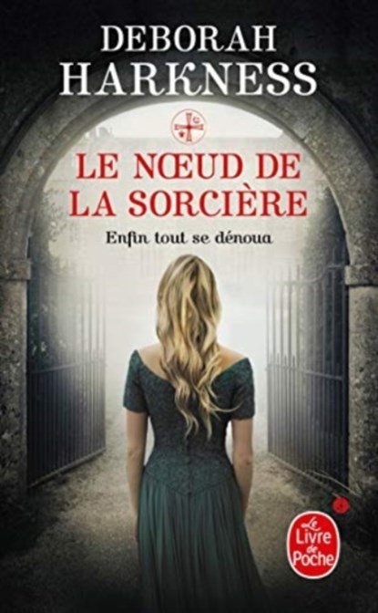 Le noeud de la sorciere, Deborah Harkness - Paperback - 9782253183860