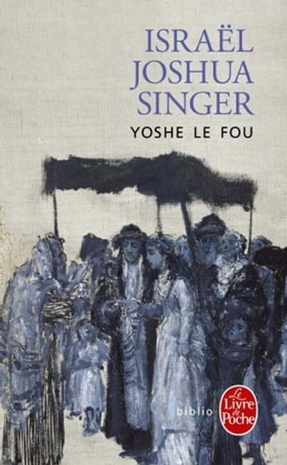 Yoshe le fou, Israël Joshua Singer - Ebook - 9782253192589