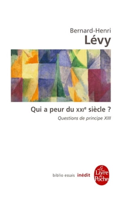 Qui a peur du XXIe siècle ? (Questions de principe, XIII), Bernard-Henri Lévy - Ebook - 9782253193487