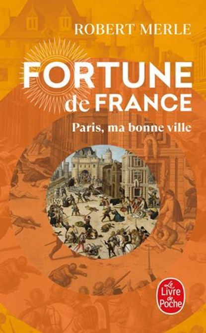 Paris, ma bonne ville (Fortune de France, Tome 3), Robert Merle - Ebook - 9782253244783