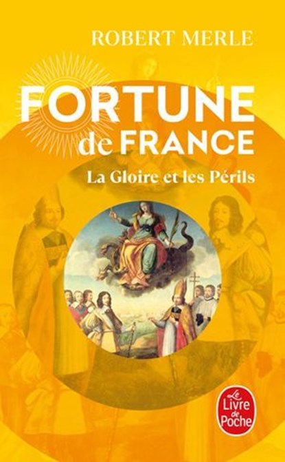 La Gloire et les Périls (Fortune de France, Tome 11), Robert Merle - Ebook - 9782253244868