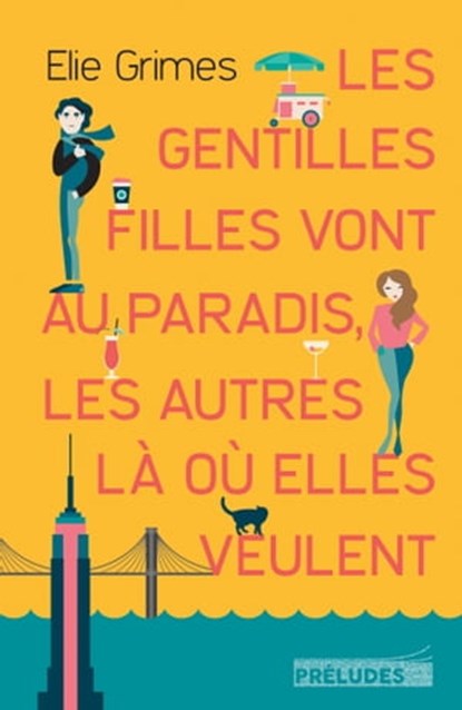 Les gentilles Filles vont au paradis, les autres là où elles veulent, Elie Grimes - Ebook - 9782253904915