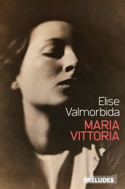 Maria Vittoria, Elise Valmorbida - Ebook - 9782253905035