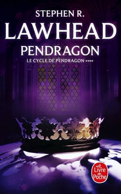 Pendragon (Le Cycle de Pendragon, Tome 4), Stephen R. Lawhead - Ebook - 9782253936497