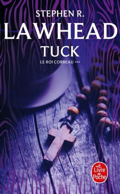 Tuck (Le Roi Corbeau, Tome 3), Stephen R. Lawhead - Ebook - 9782253936527