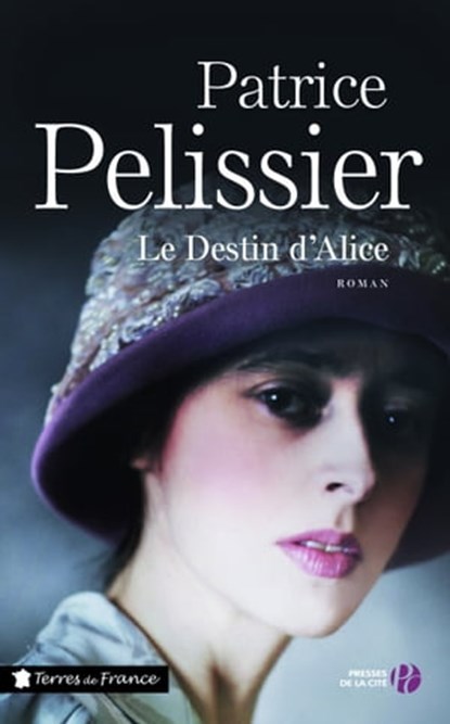 Le destin d'Alice, Patrice Pelissier - Ebook - 9782258103696