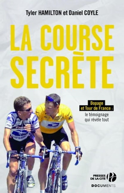 La course secrète, Tyler Hamilton ; Daniel Coyle - Ebook - 9782258105140