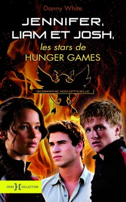 Jennifer, Josh et Liam, les stars de Hunger Games, Danny White - Ebook - 9782258107410