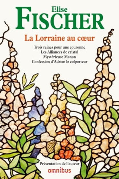 La Lorraine au coeur, Élise Fischer - Ebook - 9782258109193