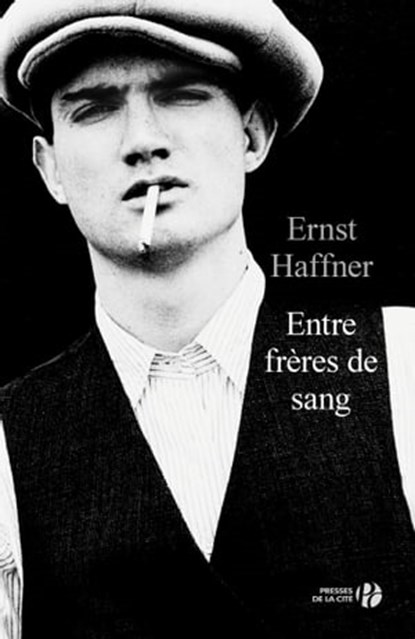 Entre frères de sang, Ernst Haffner - Ebook - 9782258115194