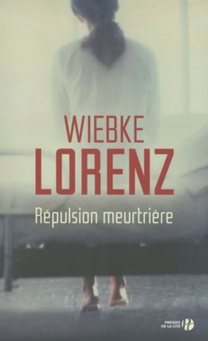 Répulsion meurtrière, Wiebke Lorenz - Ebook - 9782258118126
