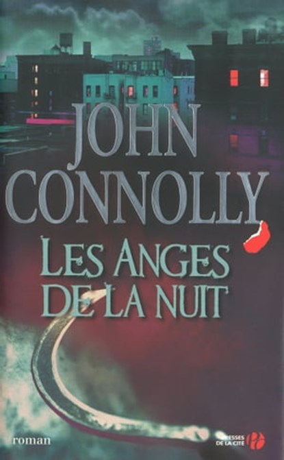 Les Anges de la nuit, John Connolly - Ebook - 9782258138414