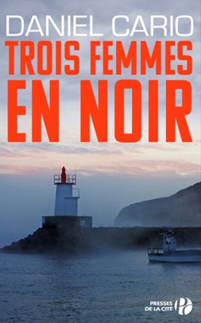 Trois femmes en noir, Daniel Cario - Ebook - 9782258142602