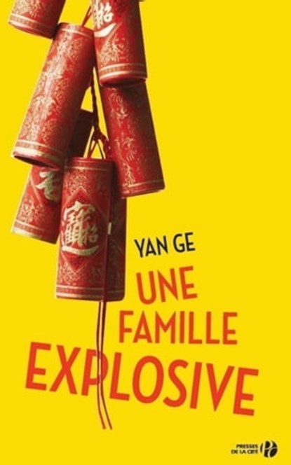 Une famille explosive, Yan Ge - Ebook - 9782258143852