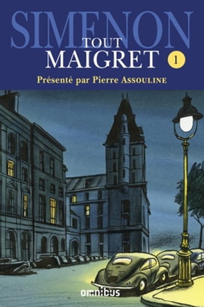 Tout Maigret - tome 1, Georges Simenon ; Pierre Assouline - Ebook - 9782258161931