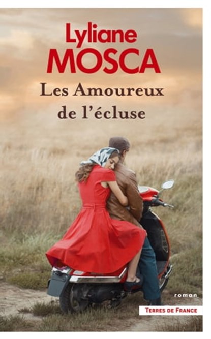 Les Amoureux de l'écluse, Lyliane Mosca - Ebook - 9782258197213