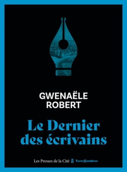 Le Dernier des écrivains, Gwenaële Robert ; Laure Buisson - Ebook - 9782258197398