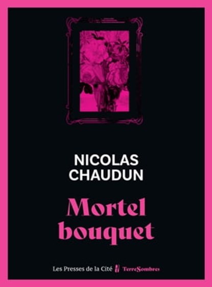 Mortel bouquet, Nicolas Chaudun - Ebook - 9782258201316