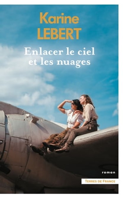 Enlacer le ciel et les nuages, Karine Lebert - Ebook - 9782258201637