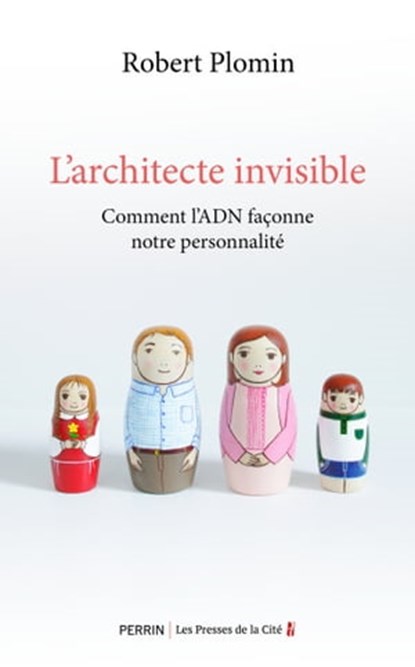 L'Architecte invisible - Comment l'ADN façonne notre personnalité, Robert Plomin ; Laetitia Strauch-Bonart - Ebook - 9782258201873
