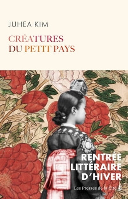 Créatures du petit pays, Juhea Kim - Ebook - 9782258202191