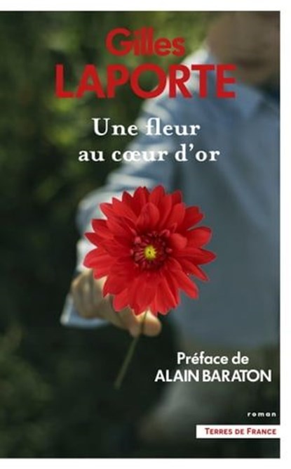 Une fleur au coeur d'or, Gilles Laporte ; Alain Baraton - Ebook - 9782258205529