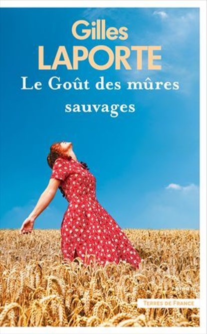 Le Goût des mûres sauvages, Gilles Laporte - Ebook - 9782258208353