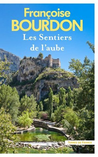 Les Sentiers de l'aube, Françoise Bourdon - Ebook - 9782258208896