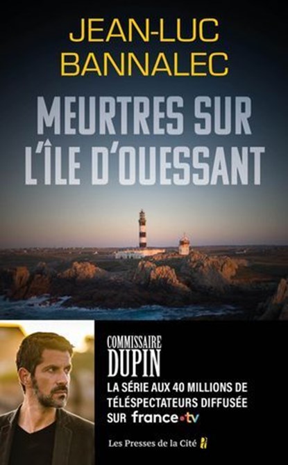 Meurtres sur l'île d'Ouessant. Une enquête du commissaire Dupin : une série diffusée sur France TV, Jean-Luc Bannalec - Ebook - 9782258211520