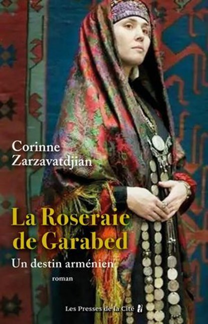 La Roseraie de Garabed, un destin arménien, Corinne Zarzavatdjian - Ebook - 9782258212398