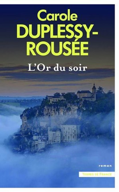 L'Or du soir, Carole Duplessy-Rousée - Ebook - 9782258213234