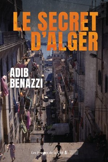 Le Secret d'Alger, Adib Benazzi - Ebook - 9782258213371