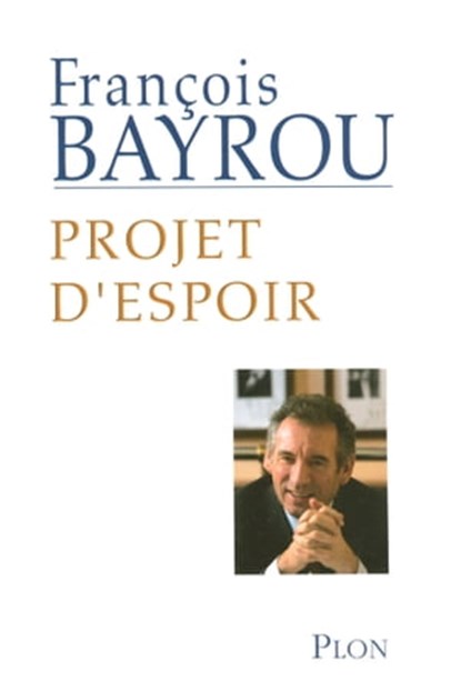 Projet d'espoir, François Bayrou - Ebook - 9782259215541