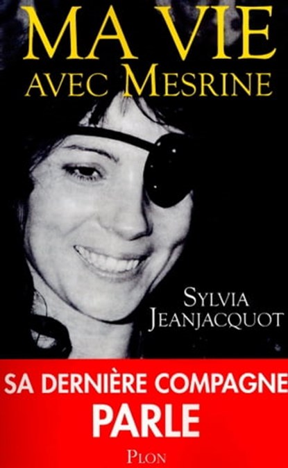 Ma vie avec Mesrine, Sylvia Jeanjacquot ; Maria Poblete ; Frédéric Ploquin - Ebook - 9782259216364