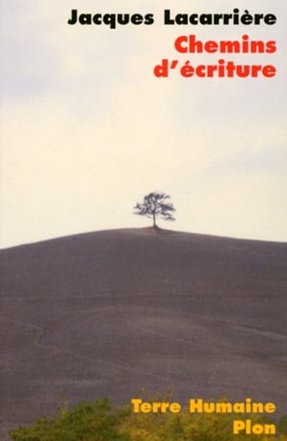 Chemins d'écriture, Jacques Lacarrière - Ebook - 9782259216821