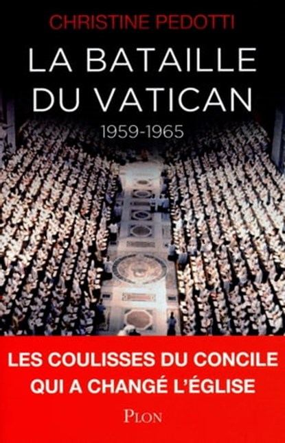 La bataille du Vatican 1959-1965, Christine Pedotti - Ebook - 9782259217699