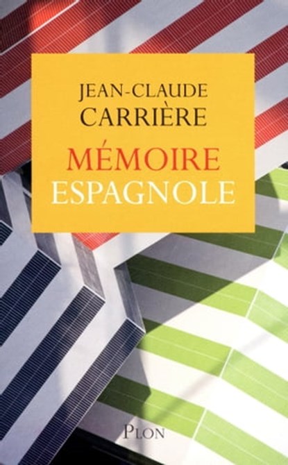 Mémoire espagnole, Jean-Claude Carrière - Ebook - 9782259218771
